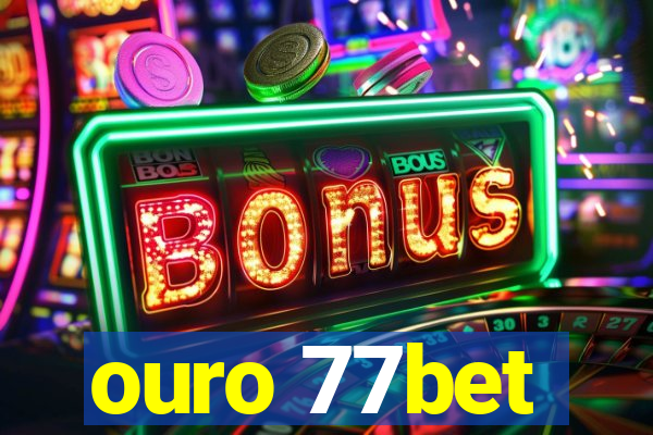 ouro 77bet